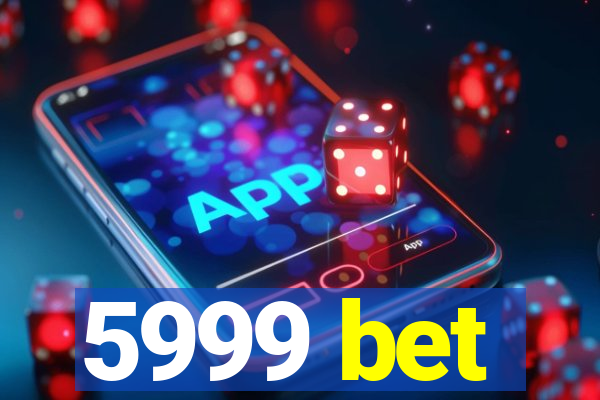 5999 bet